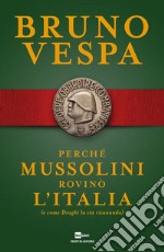 Perch Mussolini rovin l'Italia (e come Draghi la sta risanando)