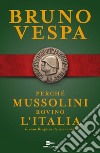 Perch Mussolini rovin l'Italia (e come Draghi la sta risanando)