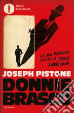 Donnie Brasco. La mia battaglia contro la mafia americana libro