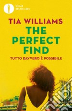 The perfect find. Tutto davvero è possibile libro