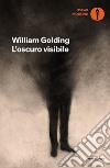 L'oscuro visibile libro di Golding William