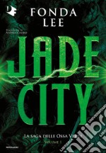 Jade City. La saga delle Ossa Verdi. Vol. 1