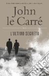 L'ultimo segreto libro di Le Carré John