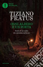 Ogni albero è un poeta. Storia di un uomo che cammina nel bosco libro