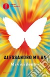 Mi vivi dentro libro di Milan Alessandro