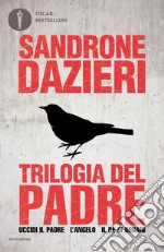 Trilogia del Padre: Uccidi il padre-L'angelo-Il re di denari libro