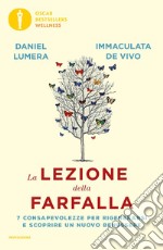 La lezione della farfalla. 7 consapevolezze per rigenerarsi e scoprire un nuovo benessere libro