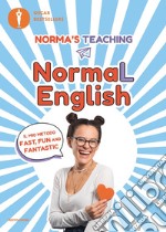 NormaL English. Il mio metodo fast, fun and fantastic libro