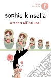 Attenti all'intrusa! libro di Kinsella Sophie