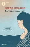 Dove non esistono gli addii libro di Sicignano Marzia