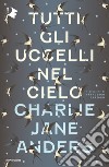 Tutti gli uccelli nel cielo libro