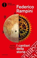 I cantieri della storia. Ripartire, ricostruire, rinascere libro