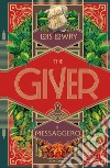 The giver. Il messaggero libro di Lowry Lois