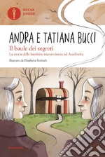 Il baule dei segreti. La storia delle bambine sopravvissute ad Auschwitz libro