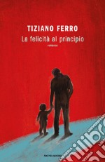 La felicità al principio libro