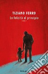 La felicità al principio libro di Ferro Tiziano