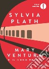 Mary Ventura e il nono regno libro di Plath Sylvia