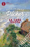 La casa vuota libro di Pilcher Rosamunde