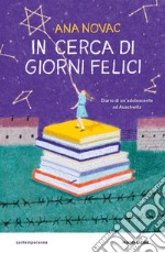 In cerca di giorni felici. Diario di un'adolescente ad Auschwitz libro