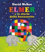 Elmer e la storia della buonanotte. Ediz. a colori libro