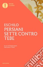 Persiani-Sette contro Tebe. Testo greco a fronte libro