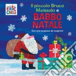 Il piccolo bruco Maisazio e Babbo Natale. Ediz. a colori libro