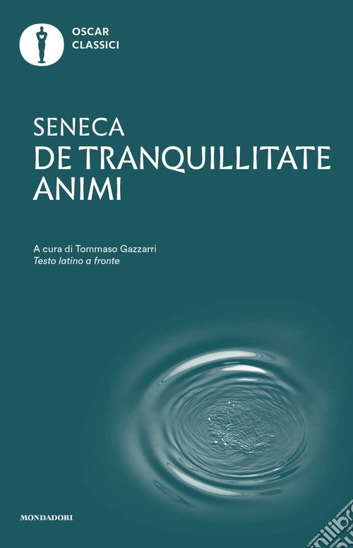 De tranquillitate animi. Testo latino a fronte