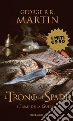 Il trono di spade. Vol. 6: I fiumi della guerra libro