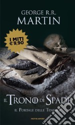 Il trono di spade. Vol. 7: Il portale delle tenebre libro