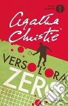 Verso l'ora zero libro di Christie Agatha