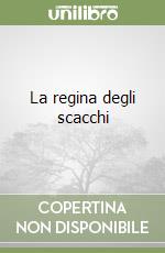 La regina degli scacchi libro