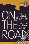 On the road. Il «rotolo» del 1951 libro