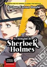 Le indagini di Sherlock Holmes. Manga classici libro