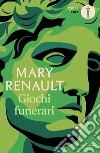 Giochi funerari libro di Renault Mary