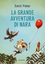 La grande avventura di Nara. Ediz. a colori libro