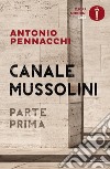 Canale Mussolini. Parte prima libro di Pennacchi Antonio