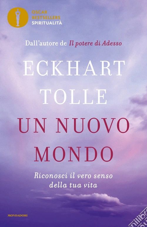 Un nuovo mondo. Riconosci il vero senso della tua vita