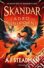 Skandar e il ladro di unicorni libro