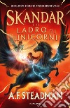 Skandar e il ladro di unicorni libro