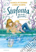 Sinfonia. Violante e Laurentina. Romanzo a fumetti libro