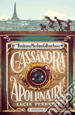 La prodigiosa macchina cattura anime di Cassandra Apollinaire