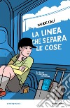 La linea che separa le cose libro