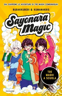 Tre maghi a scuola. Sayonara magic libro