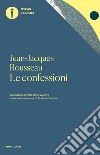 Le confessioni libro di Rousseau Jean-Jacques