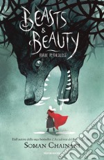 Beasts & Beauty. Fiabe pericolose libro