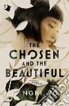 The chosen and the beautiful libro di Vo Nghi