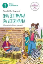 Una settimana da veterinaria. Ediz. ad alta leggibilità libro