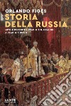 Storia della Russia. Storia e potere da Vladimir il Grande e Vladimir Putin libro di Figes Orlando