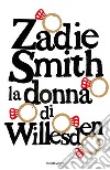 La donna di Willesden libro di Smith Zadie