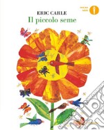 Il piccolo seme. Ediz. a colori libro